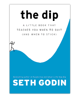 "The Dip" by Seth Godin