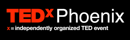 TEDxPhoenix - TEDx in Phoenix!
